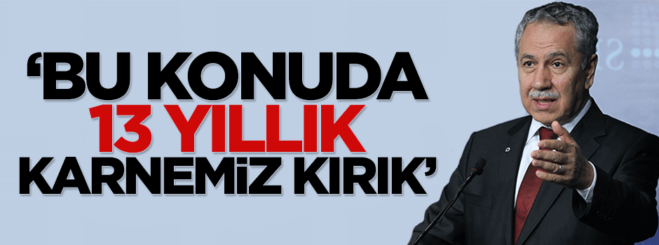 Bülent Arınç: O konuda karnemiz kırık