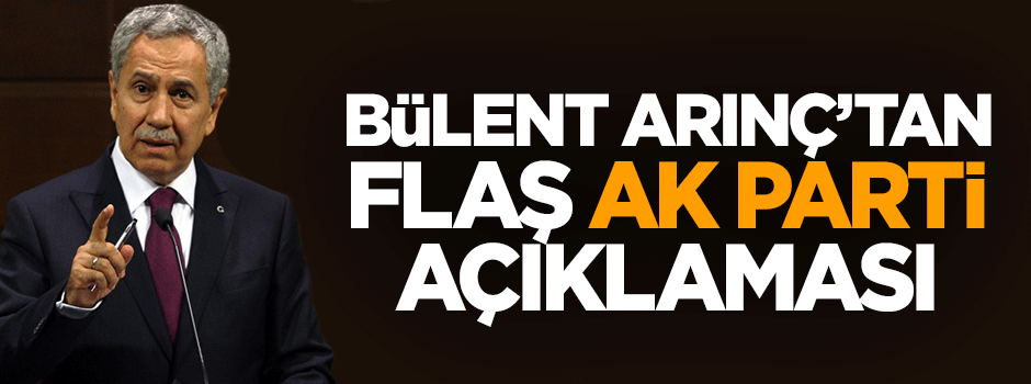Bülent Arınç: Şiddetle AK Parti iktidarına muhtacız