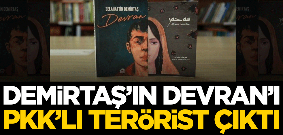 Bülent Arınç tavsiye etmişti! Demirtaş’ın Devran'ı PKK’lı terörist çıktı