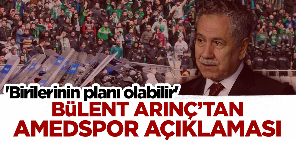 Bülent Arınç'tan Amedspor açıklaması! 'Birilerinin planı olabilir'