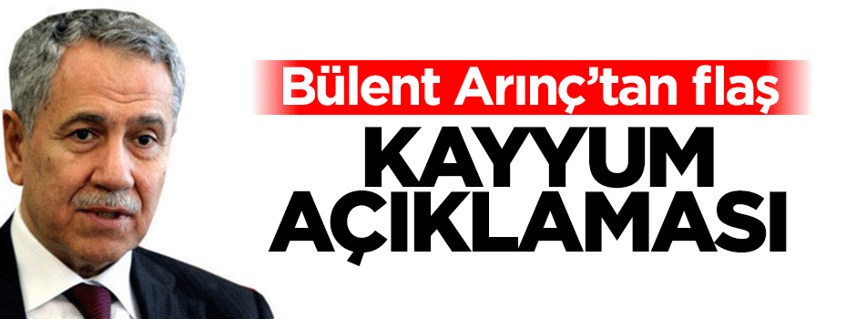 Bülent Arınç'tan flaş kayyım açıklaması