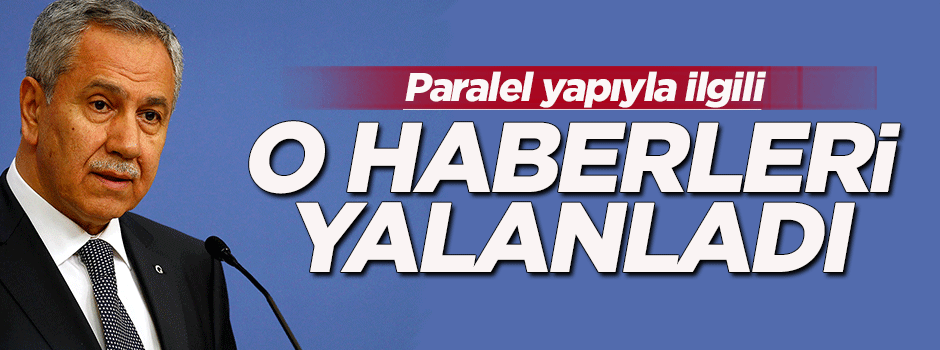 Bülent Arınç'tan o habere yalanlama