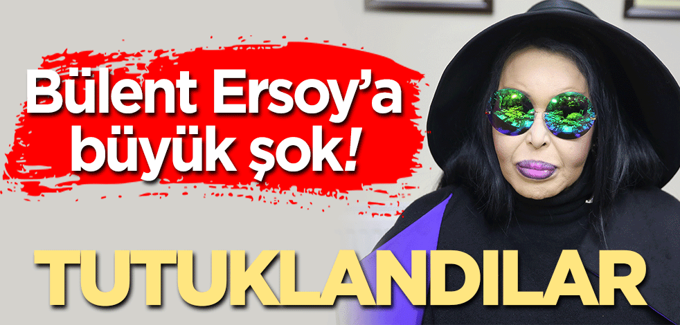 Bülent Ersoy’a büyük şok! Tutuklandılar
