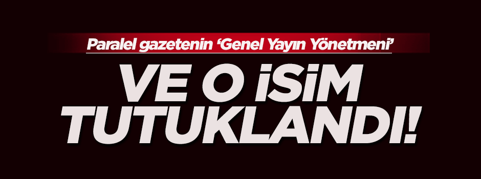 Bülent Keneş tutuklandı