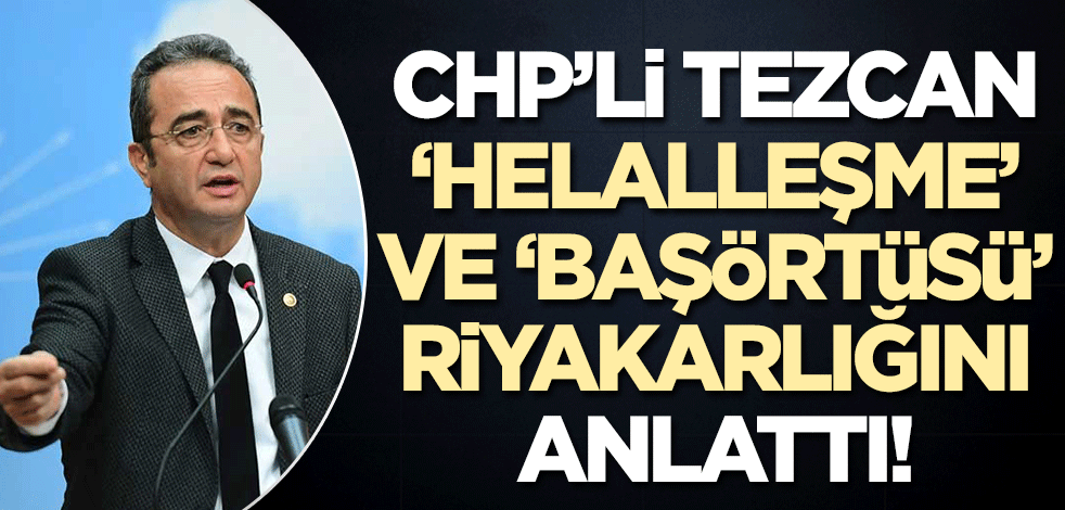 Bülent Tezcan Kılıçdaroğlu'nu topa tuttu! Helalleşme ve başörtüsü çıkışını değerlendirdi