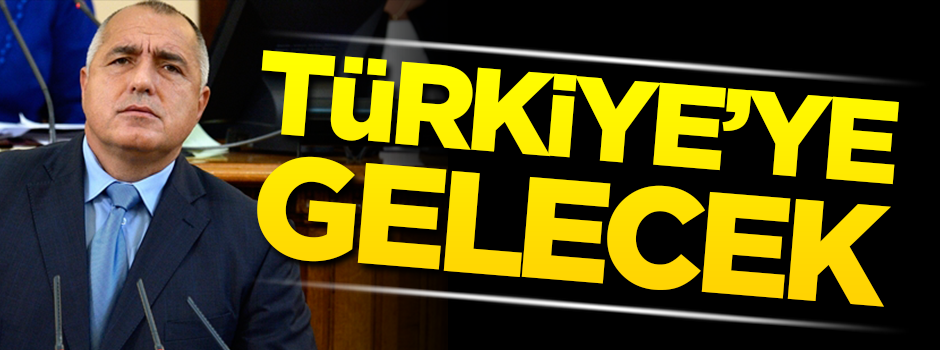 Bulgaristan Başbakanı Türkiye’ye gelecek