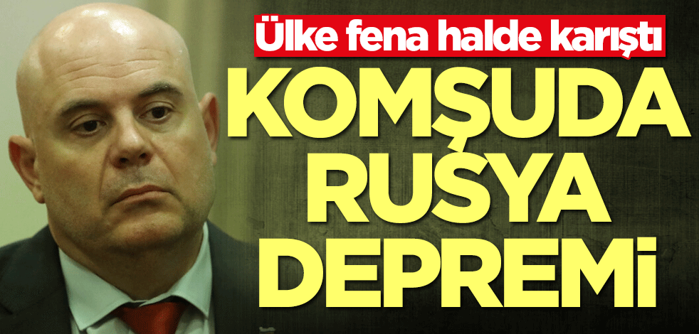 Bulgaristan'da Rusya depremi! Ortalık karıştı