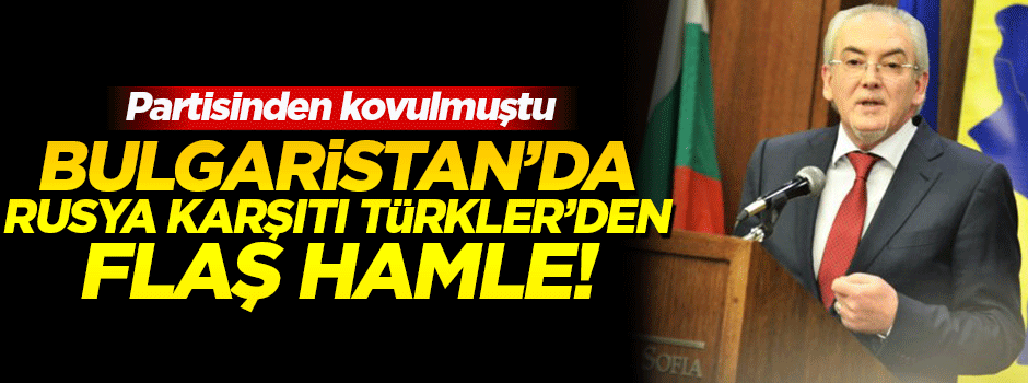 Bulgaristan'da Rusya karşıtı Türkler yeni parti kurdu