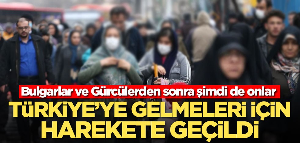 Bulgarlar ve Gürcülerden sonra şimdi de onlar! Türkiye'ye gelmeleri için harekete geçildi