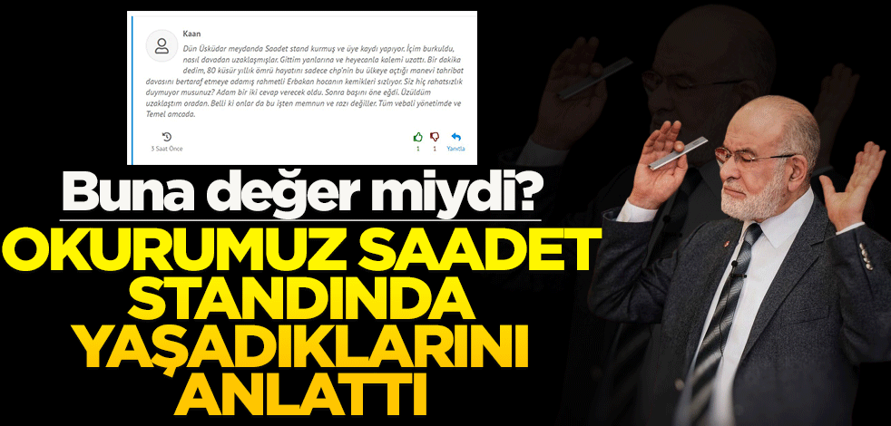 Buna değer miydi? Okurumuz Saadet standında yaşadıklarını anlattı