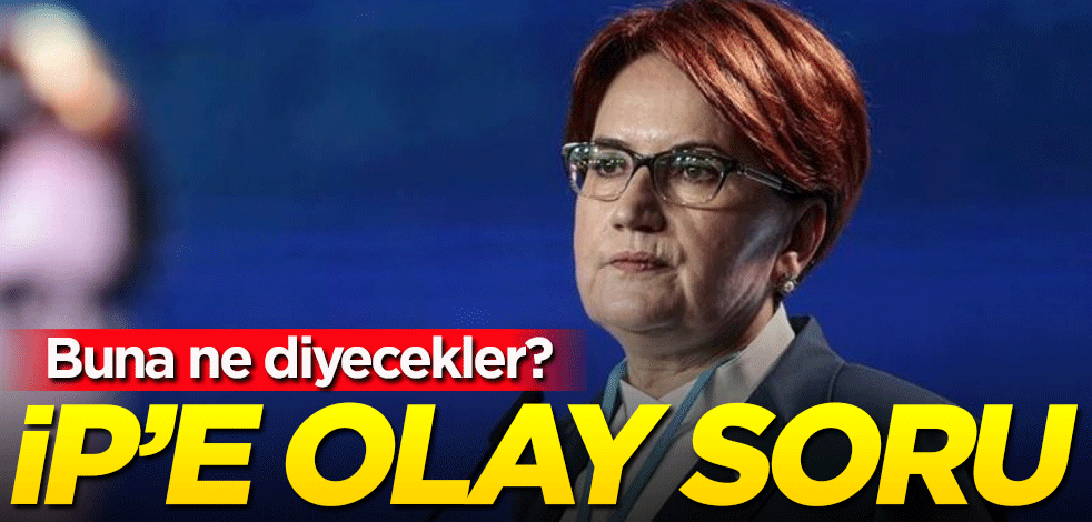 Buna ne diyecekler? İP'e olay soru