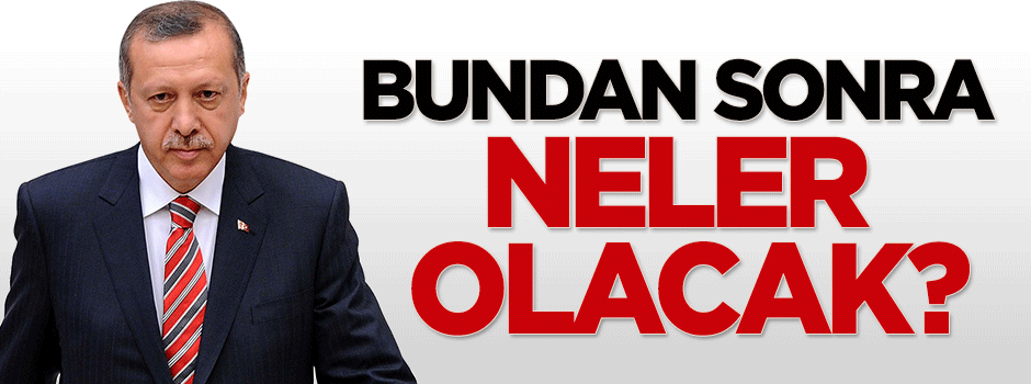 Bundan sonra neler olacak?