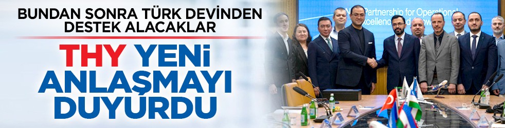 Bundan sonra Türk devinden destek alacaklar: THY yeni anlaşmayı duyurdu