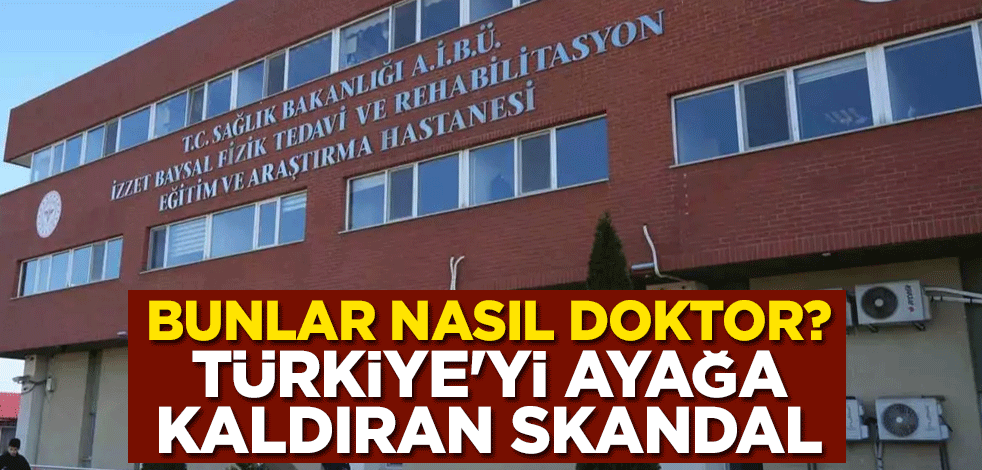 Bunlar nasıl doktor? Türkiye'yi ayağa kaldıran skandal