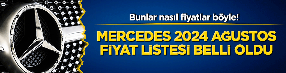 Bunlar nasıl fiyatlar böyle! Mercedes 2024 fiyat listesi belli oldu
