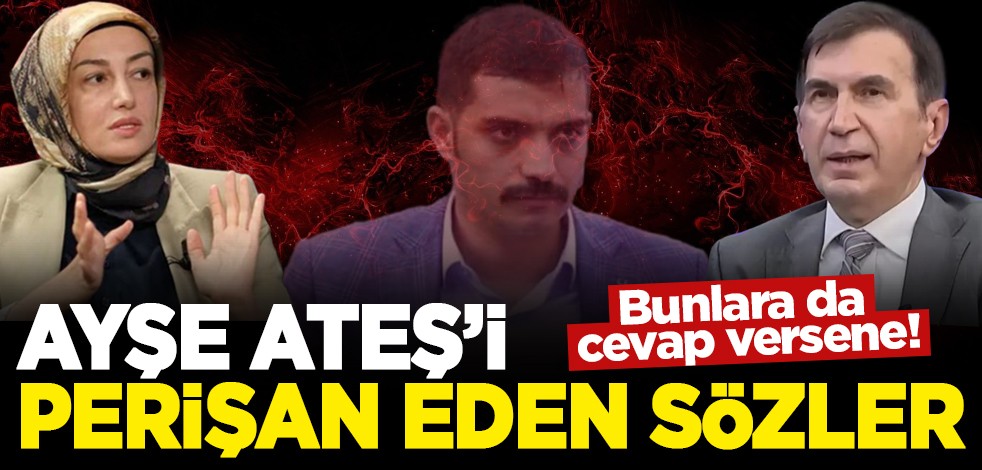 Bunlara da cevap versene! Ayşe Ateş'i perişan eden sözler