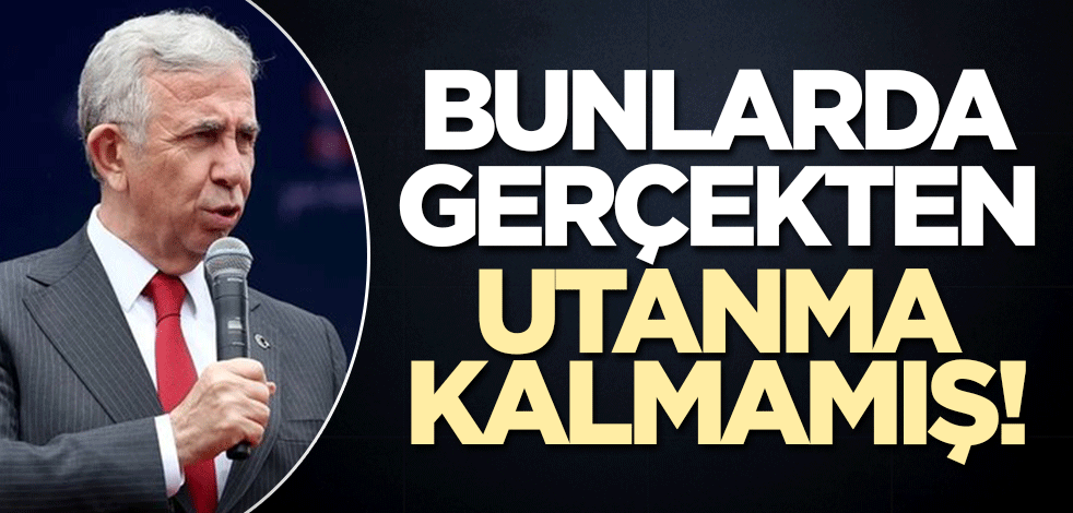 Bunlarda gerçekten utanma kalmamış! Mansur Yavaş: Fark atacağız