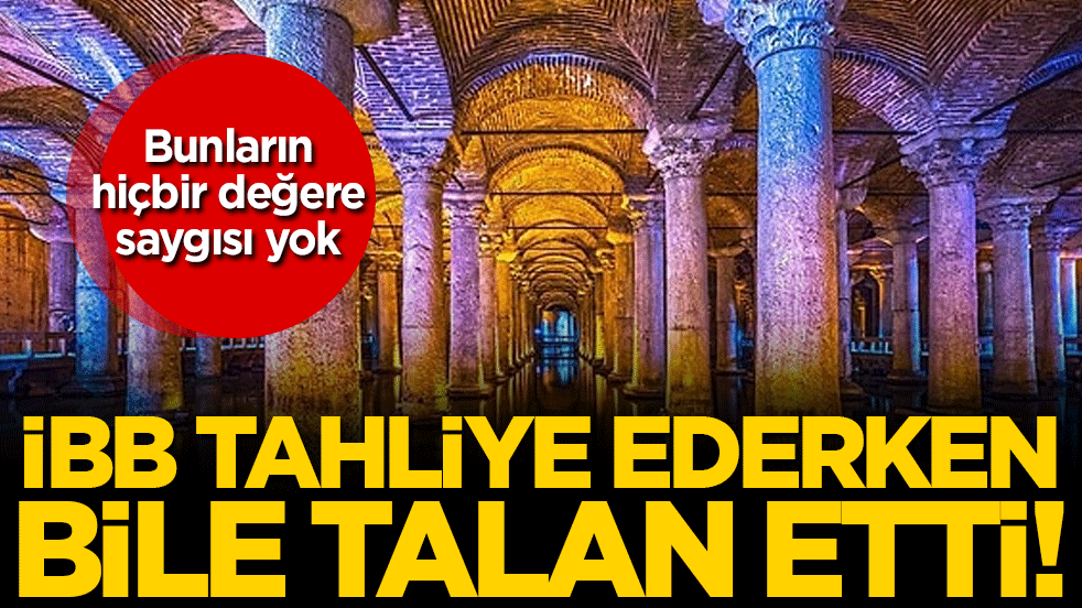 Bunların hiçbir değere saygısı yok: İBB tahliye ederken bile talan etti!