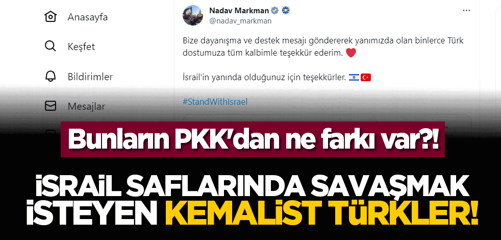 Bunların PKK'dan ne farkı var?! İsrail saflarında savaşmak isteyen Kemalist Türkler