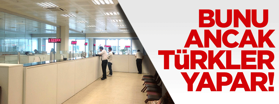 Bunu ancak Türkler yapar