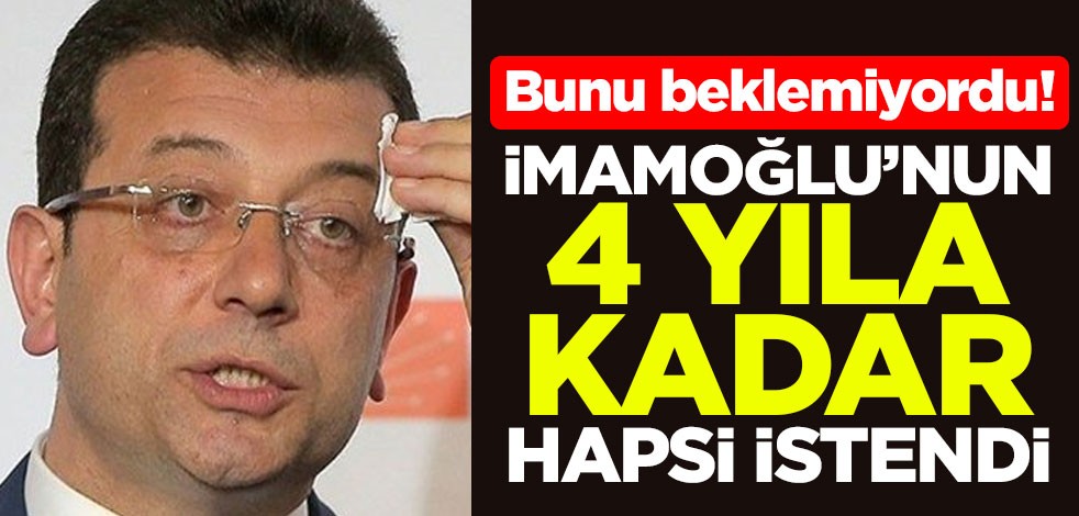 Bunu beklemiyordu! İmamoğlu’nun 4 yıla kadar hapsi istendi