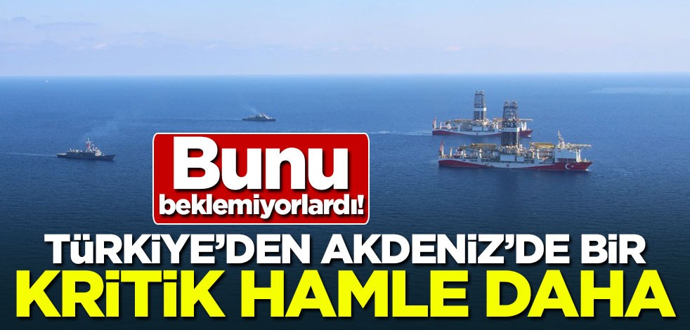 Bunu beklemiyorlardı! Türkiye'den Akdeniz'de kritik bir hamle daha