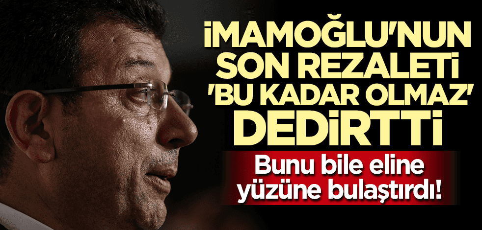 Bunu bile eline yüzüne bulaştırdı! İmamoğlu'nun son rezaleti "bu kadar olmaz" dedirtti