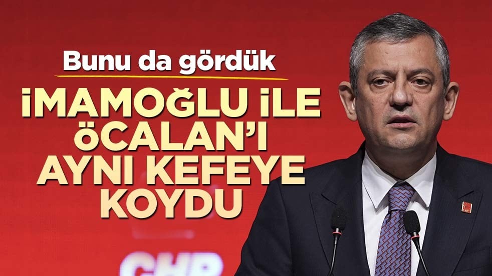 Bunu da gördük! Özgür Özel, İmamoğlu ile Öcalan’ı aynı kefeye koydu