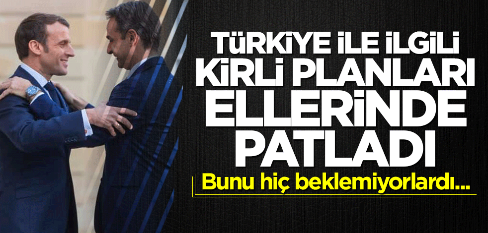 Bunu hiç beklemiyorlardı... Türkiye ile ilgili kirli planları ellerinde patladı