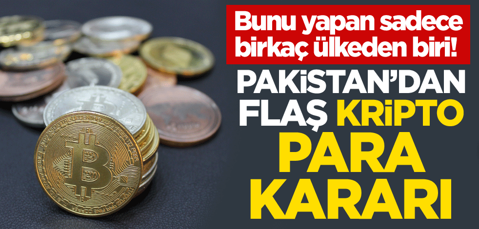 Bunu yapan sadece birkaç ülkeden biri! Pakistan'dan flaş kripto para kararı