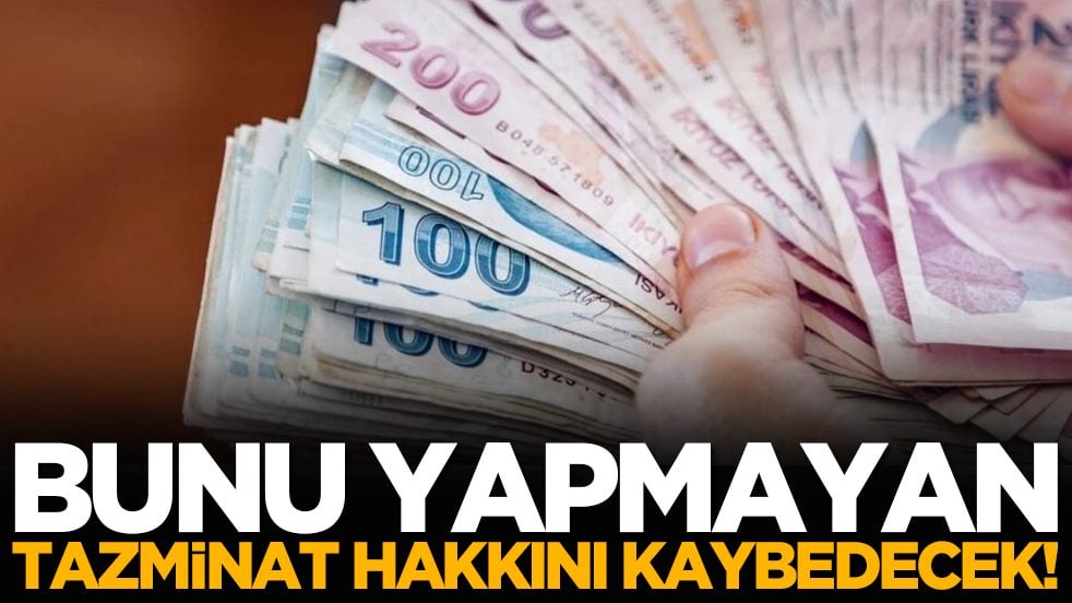 Bunu yapmayan tazminat hakkını kaybedecek!