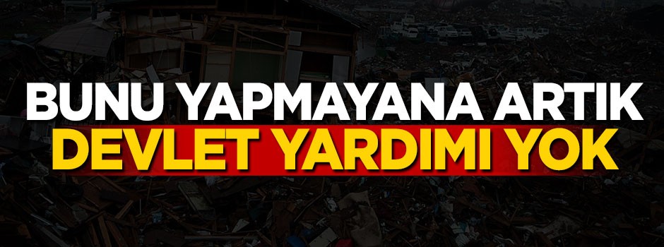 Bunu yapmayana artık devlet yardımı yok