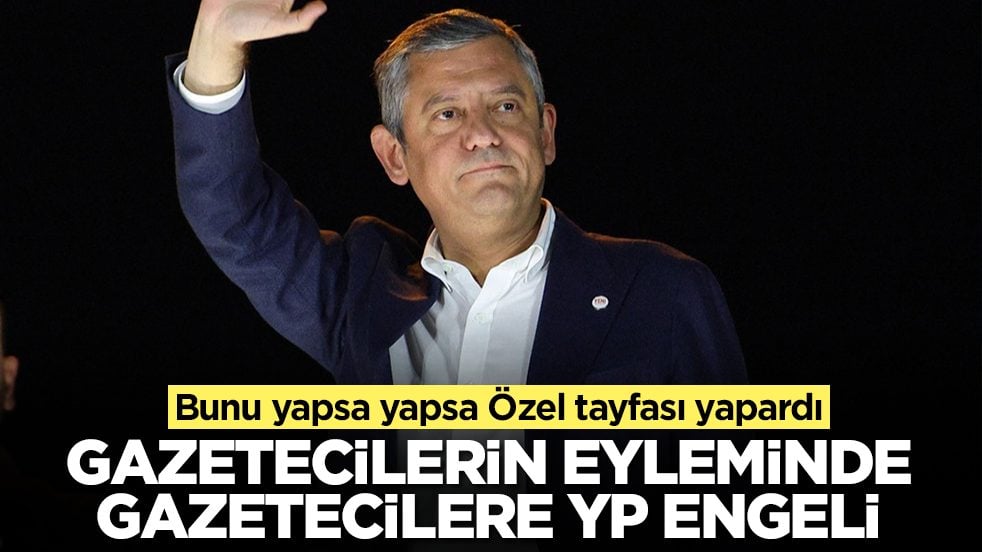 Bunu yapsa yapsa Özel tayfası yapardı: Gazetecilerin eyleminde gazetecilere YP engeli