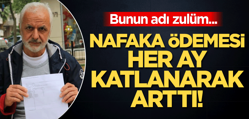 Bunun adı zulüm! Süresiz nafaka mağdurunun borcu her geçen gün yükseliyor