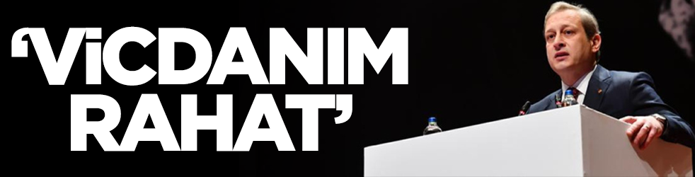 Burak Elmas: Vicdanım rahat