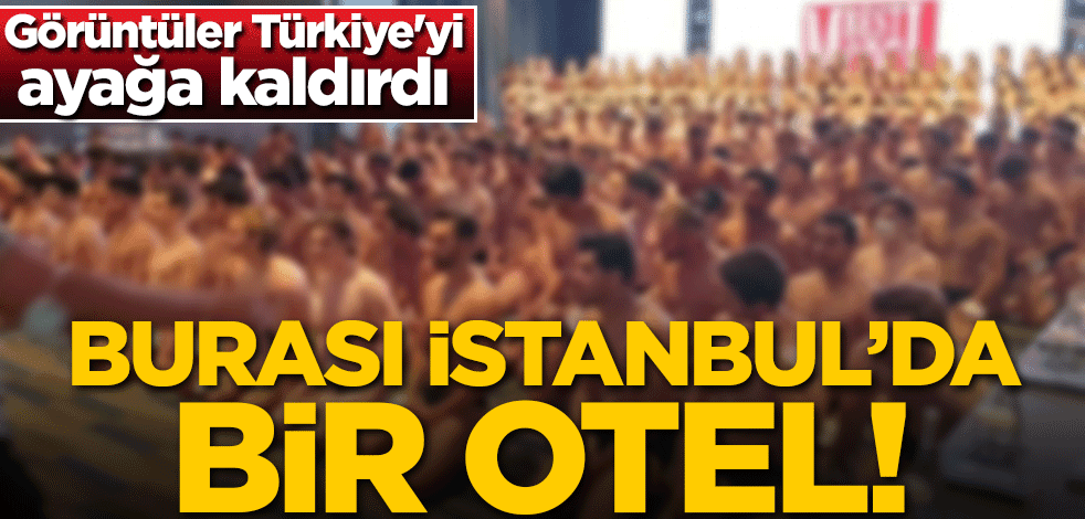 Burası İstanbul'da bir otel! Görüntüler Türkiye'yi ayağa kaldırdı