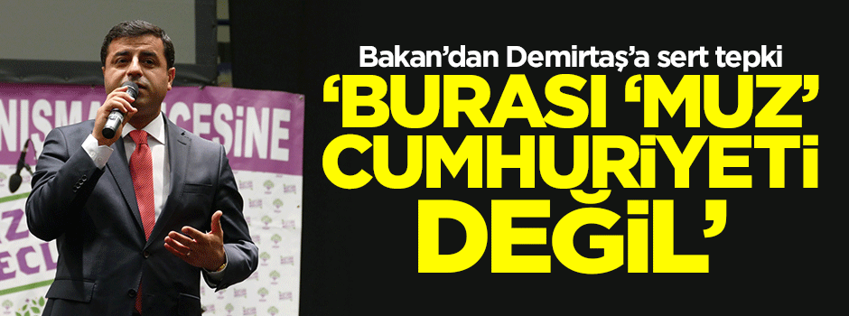 'Burası muz cumhuriyeti değil'