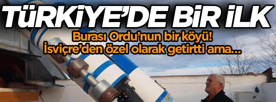 Burası Ordu’nun bir köyü! İsviçre’den özel olarak getirtti ama… Türkiye’de bir ilk