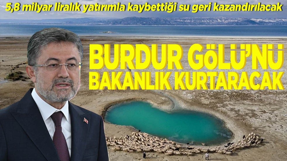 Burdur Gölü'nü Bakanlık kurtaracak
