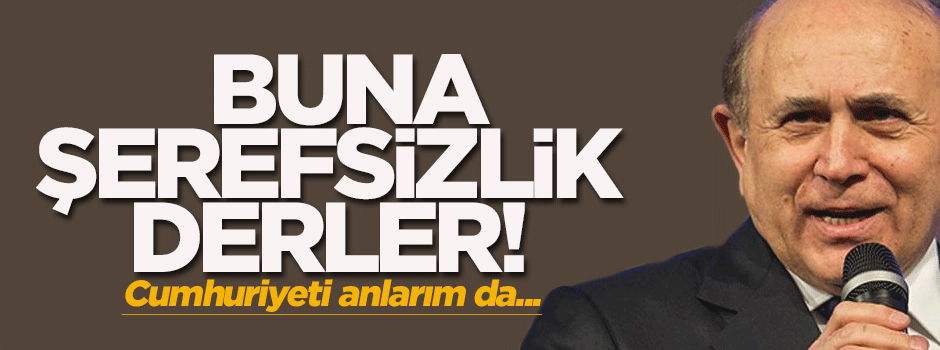 Burhan Kuzu: Buna şerefsizlik derler