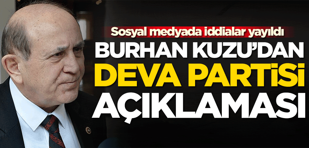 Burhan Kuzu'dan DEVA Partisi açıklaması