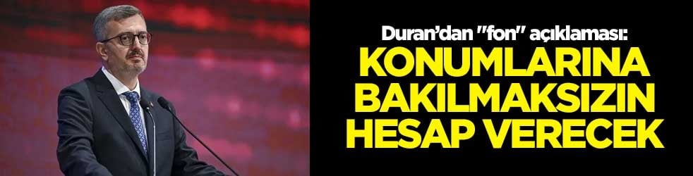 Burhanettin Duran "fon" açıklaması: Konumlarına bakılmaksızın hesap verecek