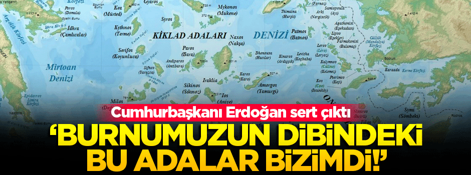 'Burnumuzun dibindeki bu adalar bizimdi'