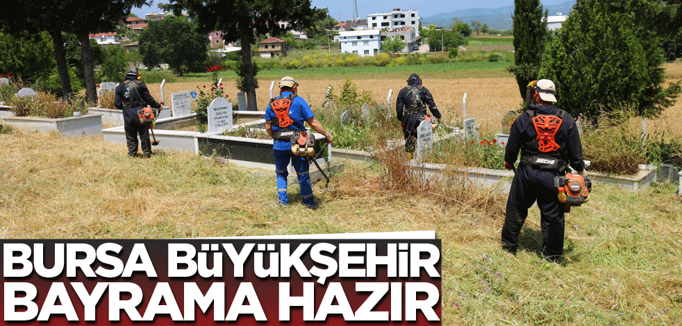 Bursa Büyükşehir bayrama hazır