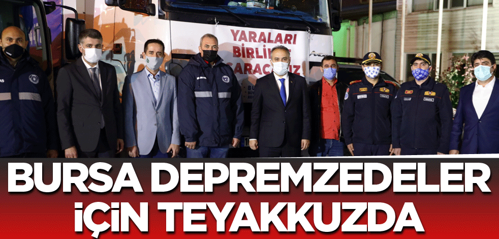 Bursa depremzedeler için teyakkuzda