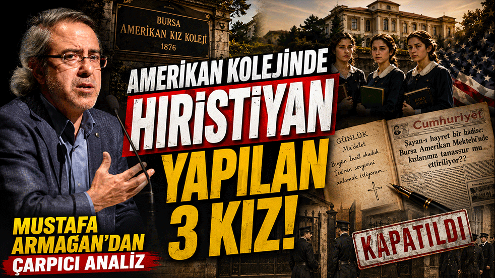 Bursa’da Amerikan kolejinde Hıristiyan yapılan 3 kız