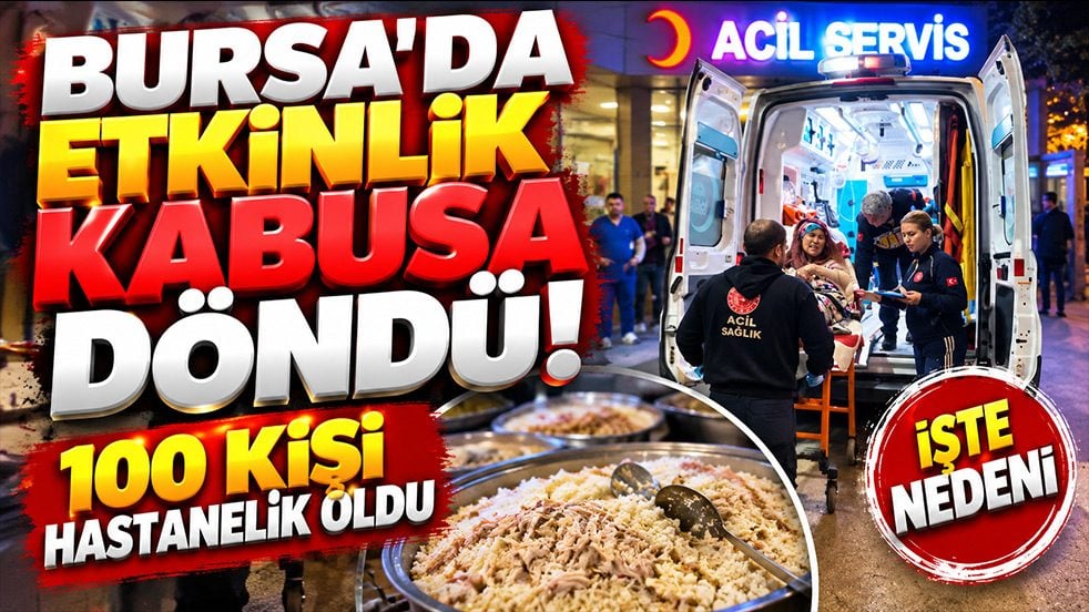 Bursa'da etkinlik kabusa döndü! 100 kişi hastanelik oldu: İşte nedeni