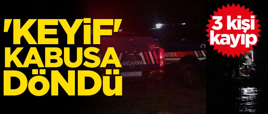 Bursa'da 'keyif' kabusa döndü... 3 kişi kayıp
