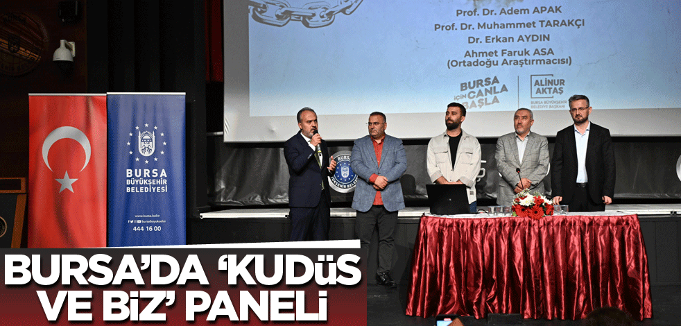 Bursa’da ‘Kudüs ve Biz’ paneli