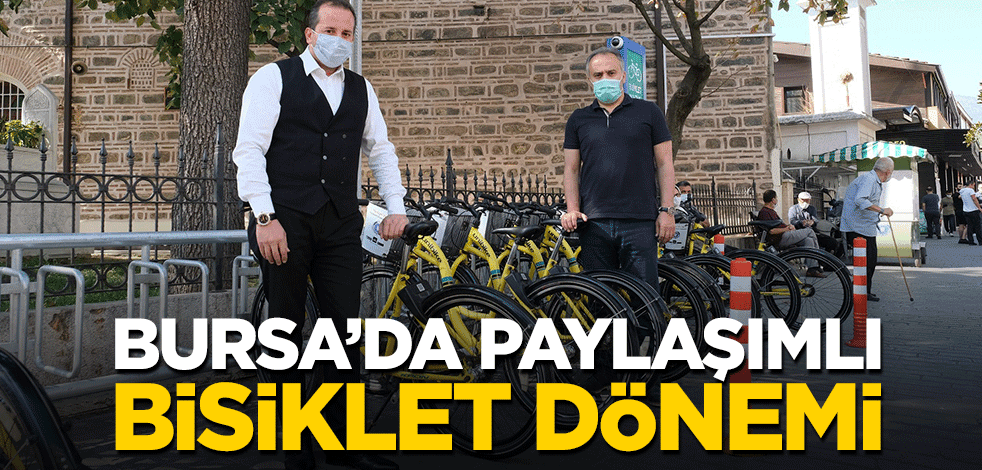 Bursa’da paylaşımlı bisiklet dönemi
